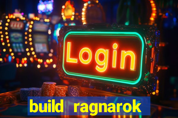 build ragnarok history reborn rag